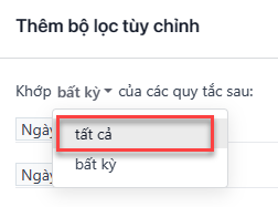 Nhấn mạnh tùy chọn khớp tất cả bộ lọc trên cửa sổ pop-up Thêm bộ lọc tùy chỉnh.